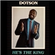 Dotson - He's The King